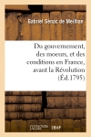 Du gouvernement, des moeurs, et des conditions en France, avant la Révolution (Ed.1795)