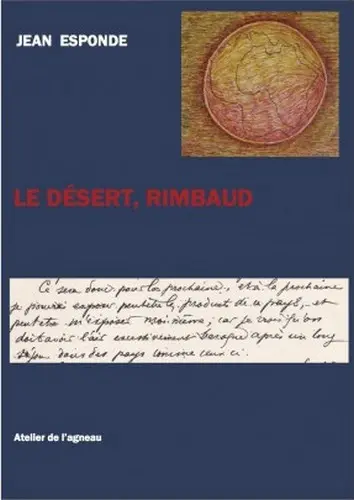 Le désert, Rimbaud : et si l'eau elle-même a soif ? : récit