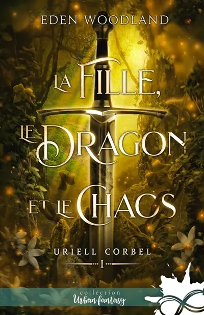 La fille, le dragon et le chaos : Uriell Corbel, T1