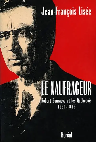 Le naufrageur : Robert Bourassa et les Québécois, 1991-1992