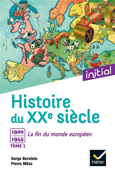 Histoire du XXe siècle. Vol. 1. 1900-1945, la fin du monde européen
