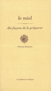 Le miel : dix façons de le préparer