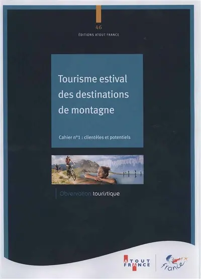 Tourisme estival des destinations de montagne. Clientèles et potentiels