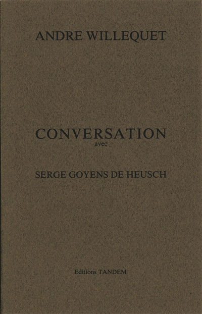 Conversation avec Serge Goyens de Heusch