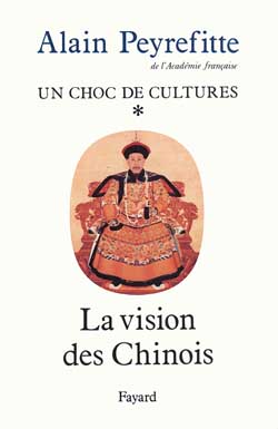 Un choc de cultures. Vol. 1. La vision des Chinois