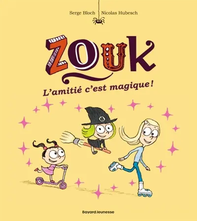 Zouk. Vol. 10. L'amitié, c'est magique !