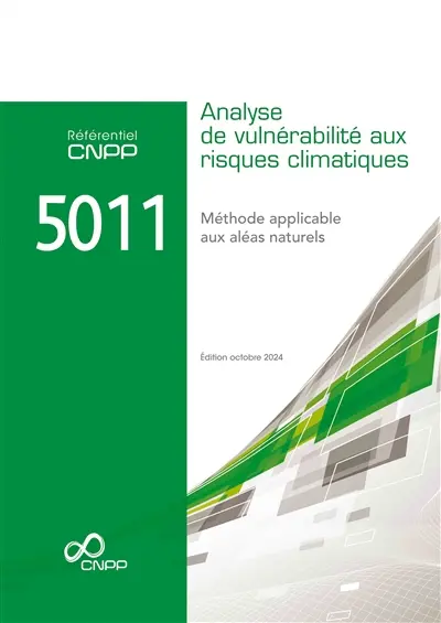 Référentiel CNPP 5011 : analyse de vulnérabilité aux risques climatiques : méthode applicable aux aléas naturels
