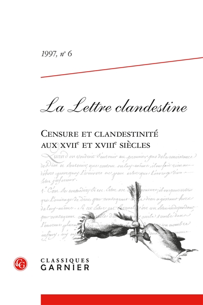 Lettre clandestine (La), n° 6. Censure et clandestinité aux XVIIe et XVIIIe siècles