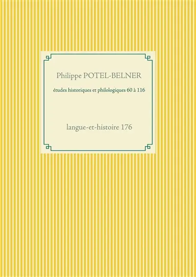 Études historiques et philologiques 60 à 116 : langue-et-histoire 176