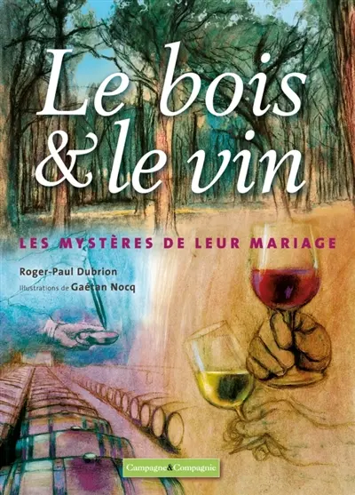 Le bois & le vin : les mystères de leur mariage