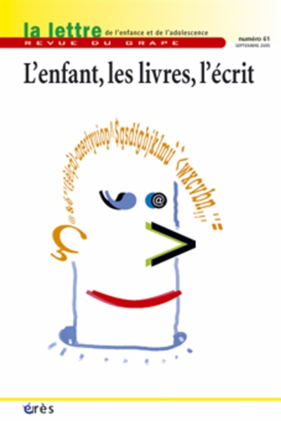 Lettre de l'enfance et de l'adolescence (La), n° 61. L'enfant, les livres, l'écrit