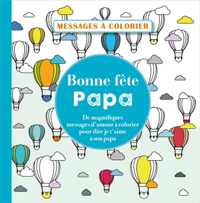 Bonne fête papa : de magnifiques messages d'amour à colorier pour dire je t'aime à son papa