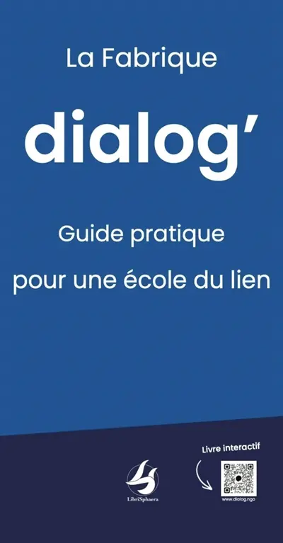 La fabrique dialog' : guide pratique pour une école du lien