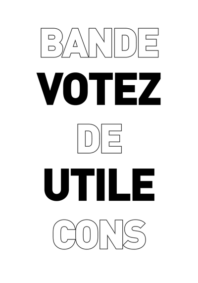 Votez utile, bande de cons : une collection de cartes subliminales pour des décisions judicieuses au moment des élections