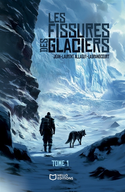 Les fissures des glaciers : Tome I