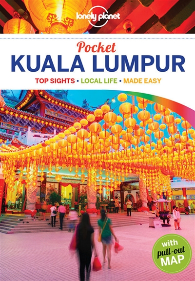Pocket Kuala Lumpur : top sights, local life, made easy