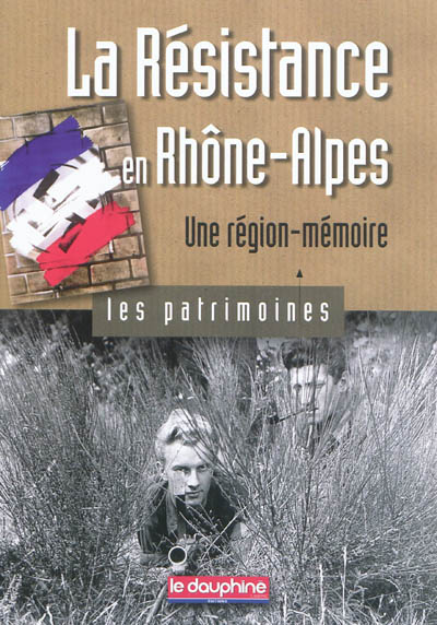 La Résistance en Rhône-Alpes : une région-mémoire