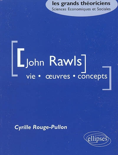 John Rawls : vie, oeuvres, concepts