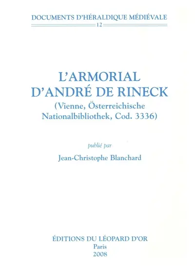 L'armorial d'André de Rineck (Vienne, Österreichische Nationalbibliothek, Cod. 3336)