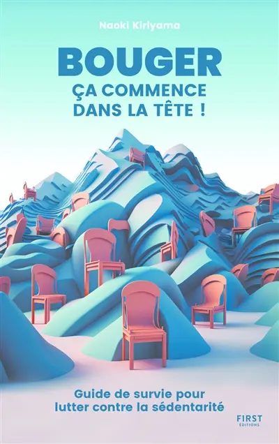 Bouger, ça commence dans la tête ! : guide de survie pour lutter contre la sédentarité