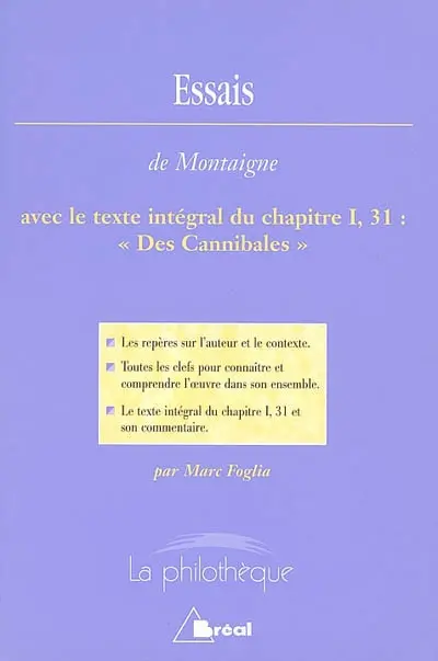 Essais, Montaigne : avec le texte intégral du chapitre 1, 31, Des cannibales