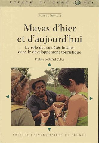 Mayas d'hier et d'aujourd'hui : le rôle des sociétés locales dans le développement touristique