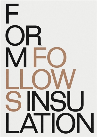 Form follows insulation