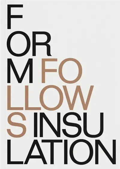 Form follows insulation