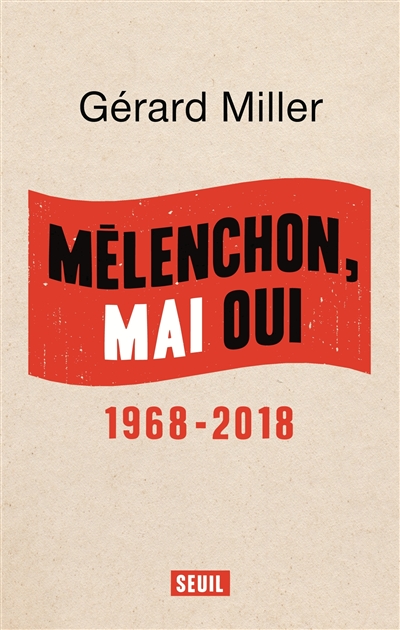 Mélenchon, mai oui : 1968-2018