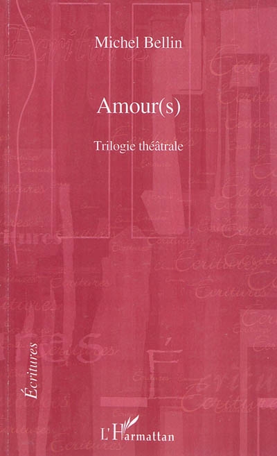 Amours(s) : triologie théâtrale