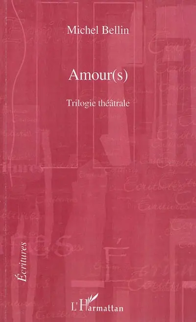 Amours(s) : triologie théâtrale