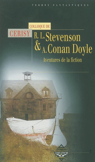 R.L. Stevenson et A. Conan Doyle : aventures de la fiction : actes du colloque de Cerisy