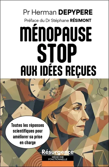 Ménopause : stop aux idées reçues : toutes les réponses scientifiques pour améliorer sa prise en charge