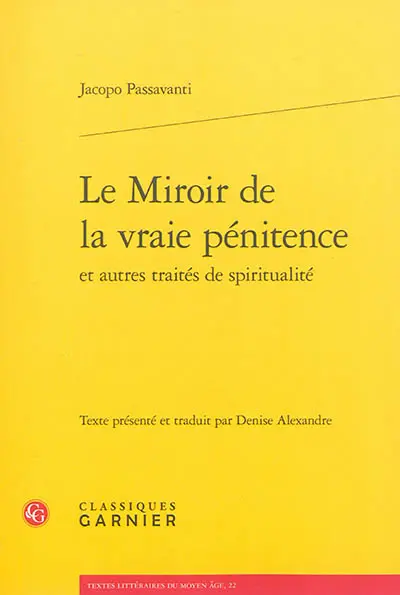 Le miroir de la vraie pénitence : et autres traités de spiritualité