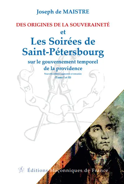 Des origines de la souveraineté. Les soirées de Saint-Pétersbourg : sur le gouvernement temporel de la providence