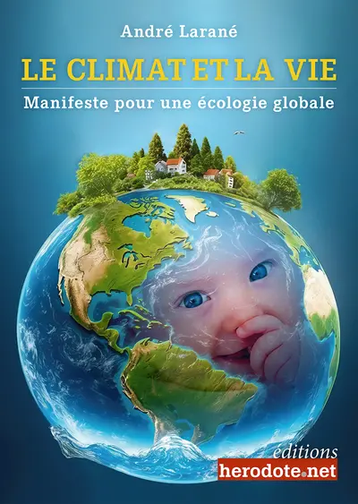 Le climat et la vie : manifeste pour une écologie globale