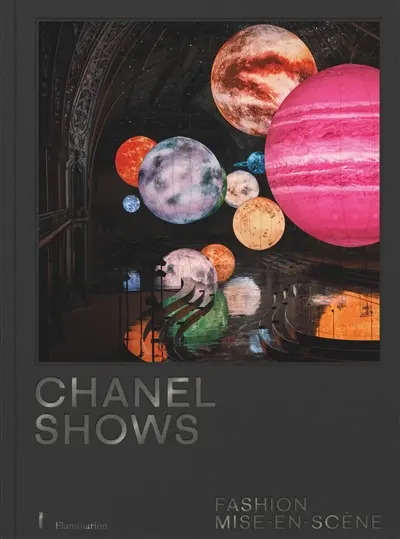 Chanel shows : fashion mise-en-scène