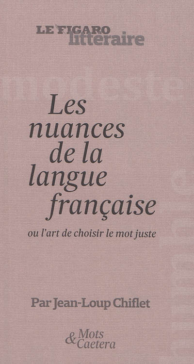Les nuances de la langue française ou L'art de choisir le mot juste