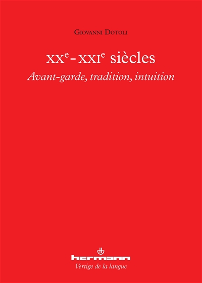 xxe-xxie siècles : avant-garde, tradition, intuition