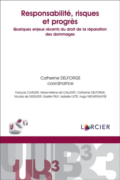 Responsabilité, risques et progrès : quelques enjeux récents du droit de la réparation des dommages