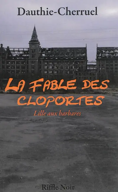 La fable des cloportes : Lille aux barbares