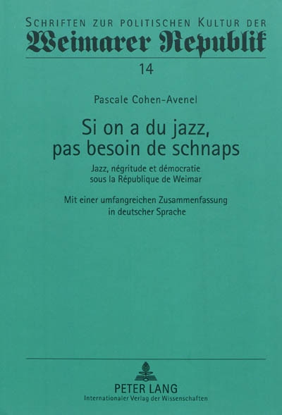 Si on a du jazz, pas besoin de schnaps : jazz, négritude et démocratie sous la République de Weimar