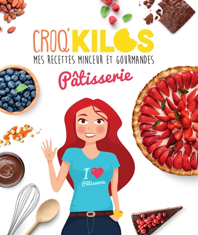 Croq'kilos : mes recettes minceur et gourmandes : pâtisserie