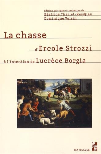 La chasse d'Ercole Strozzi : à l'intention de Lucrèce Borgia