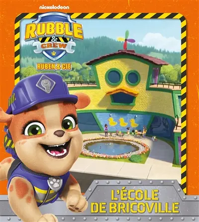 Rubble & crew, Ruben & Cie. L'école de Bricoville