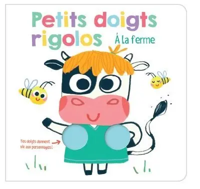 Petits doigts rigolos : à la ferme
