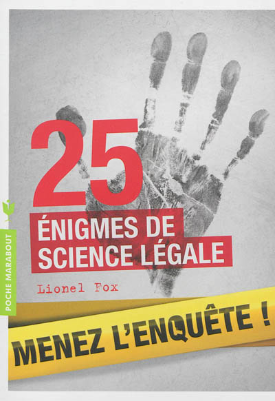 25 énigmes de science légale : menez l'enquête !