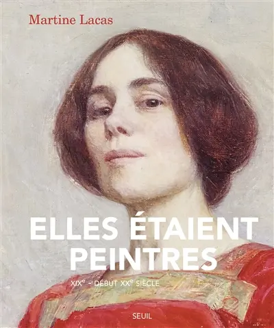 Elles étaient peintres : XIXe-début XXe siècle Elles étaient peintres : XIXe-début XXe siècle