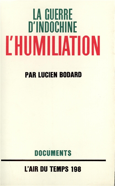 La Guerre d'Indochine. Vol. 2. L'humiliation