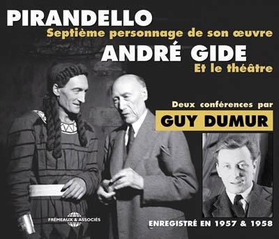 Pirandello, André Gide : deux conférences : enregistré en 1959 & 1991